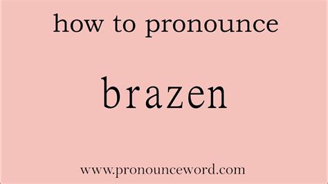 brazen traduction|how to pronounce brazen.